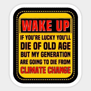 Climate Change Is Killing Me Sticker